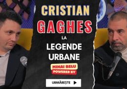 Cristian Gaghes discută despre afaceri și blocajele din sistem în podcastul Legende Urbane