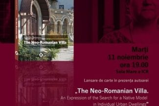 afis-lansare-the-neo-romanian-villajpg - Știri de azi Știri de azi | Volumul în limba engleză „Vila în stil neoromânesc. Expresia căutărilor unui model autohton în locuinţa individuală urbană” de Ruxandra Nemţeanu, lansat la ICR - Știri de azi |